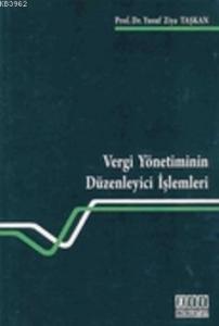 Vergi Yönetiminin Düzenleyici İşlemleri