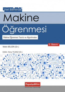 Veri Biliminde Makine Öğrenmesi;Makine Öğrenmesi Teorisi ve Algoritmaları