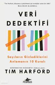 Veri Dedektifi;Sayıların Gizlediklerini Anlamanın 10 Kuralı