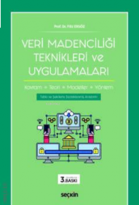 Veri Madenciliği Teknikleri ve Uygulamaları;Kavram – Teori – Modeller, Yöntem