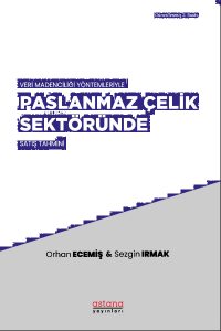 Veri Madenciliği Yöntemleriyle Paslanmaz Çelik Sektöründe Satış Tahmini (2. Baskı)