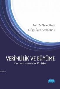 Verimlilik ve Büyüme; Kavram Kuram ve Politika