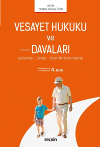 Vesayet Hukuku ve Davaları;Açıklamalar – Davalar – Yüksek Mahkeme Kararları