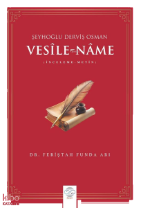 Vesîle-Nâme (İnceleme-Metin) - Şeyhoğlu Derviş Osman