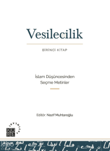 Vesilecilik (Birinci Kitap);Birinci Kitap - İslam Düşüncesinden Seçme Metinler