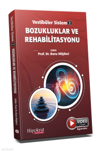 Vestibüler Sistem - 2 Bozukluklar ve Rehabilitasyonu