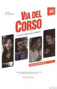 Via Del Corso A1 Libro Dello Studente ed Esercizi; Corso di İtaliano Per Stranieri