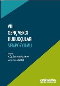 VIII. Genç Vergi Hukukçuları Sempozyumu; (Bildiri Kitabı)