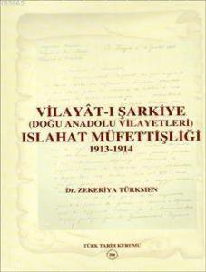Vilayat-ı Şarkiye (Doğu Anadolu Vilayetleri) Islahat Müfettişliği 1913-1914