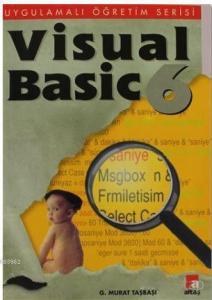 Visual Basic 6.0; Uygulamalı Öğretim Serisi
