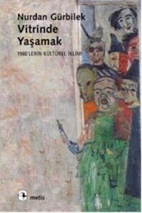 Vitrinde Yaşamak; 1980'lerin Kültürel İklimi