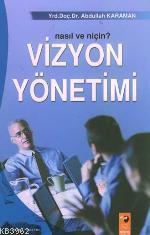 Vizyon Yönetimi; Nasıl ve Niçin?
