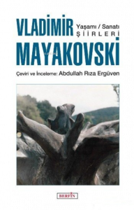 Vladimir Mayakovski (Yaşamı-Sanatı-Şiirleri)