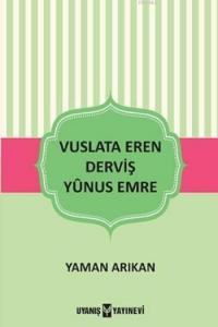 Vuslata Eren Derviş Yunus Emre