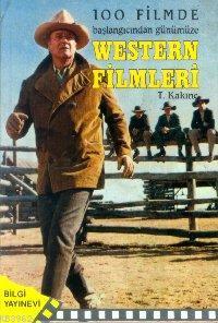 Western Filmleri; 100 Filmde Başlangıcından Günümüze
