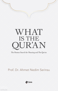 What Is The Qur’an;The Human Search for Meaning and The Qur'an