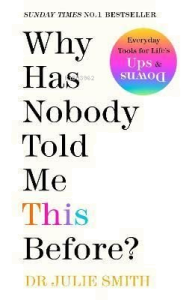 Why Has Nobody Told Me This Before? : The No 1 Sunday Times Bestseller 2022