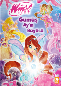 Winx Club - Gümüş Ay’ın Büyüsü