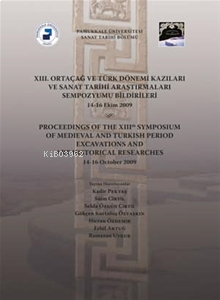 XIII. Ortaçağ ve Türk Dönemi Kazıları ve Sanat Tarihi Araştırmaları