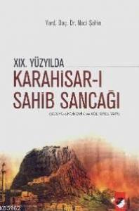 XIX. Yüzyılda Karahisar-Sahib Sancağı; Sosyo-Ekonomik ve Kültürel Yapı