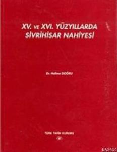 XV. Ve XVI. Yüzyıllarda Sivrihisar Nahiyesi