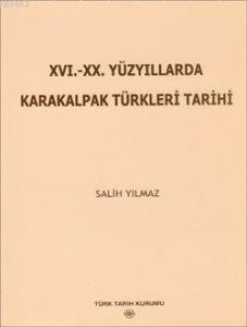 XVI.-XX. Yüzyıllarda Karakalpak Türkleri Tarihi