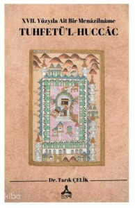 XVII. Yüzyıla Ait Bir Menazilname Tuhfetü'l-Huccac