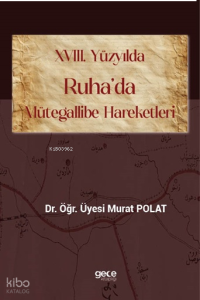 XVIII. Yüzyılda Ruha’da Mütegallibe Hareketleri
