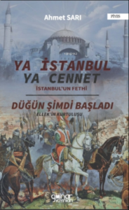 Ya İstanbul Ya Cennet "İstanbul'un Fethi"