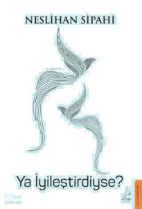 Ya İyileştirdiyse?