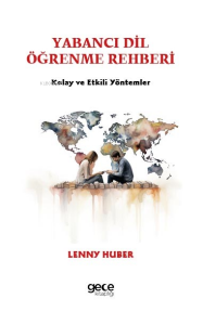 Yabancı Dil Öğrenme Rehberi;Kolay ve Etkili Yöntemler