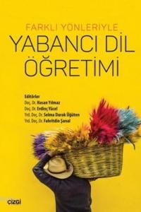 Yabancı Dil Öğretimi; Farklı Yönleriyle