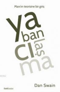 Yabancılaşma; Marx'ın Teorisine Bir Giriş