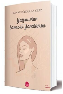 Yağmurlar Saracak Yaralarımı