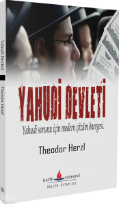 Yahudi Devleti;Yahudi Sorunu için Modern Çözüm Önergesi