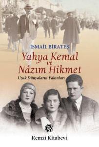 Yahya Kemal ve Nazım Hikmet; Uzak Dünyaların Yakınları
