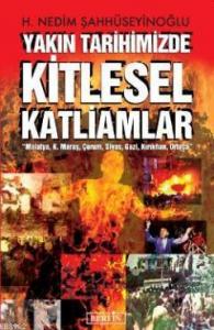 Yakın Tarihimizde Kitlesel Katliamlar