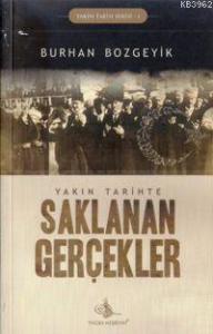 Yakın Tarihte| Saklanan Gerçekler