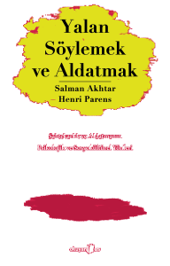Yalan Söylemek ve Aldatmak;Sahtekarlık ve Aldatmanın Psikolojik ve Sosyokültürel Yönleri