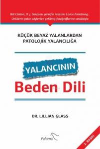 Yalancının Beden Dili; Küçük Beyaz Yalanlardan Patolojik Yalancılığa