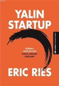 Yalın Startup; Sürekli İnovasyon Nasıl Başarı Sağlar?