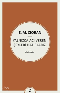 Yalnızca Acı Veren Şeyleri Hatırlarız - Aforizmalar