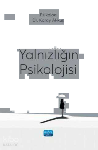 Yalnızlığın Psikolojisi