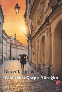 Yalnızlıkla Çarptı Yüreğim