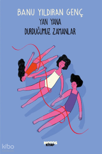 Yan Yana  Durduğumuz Zamanlar