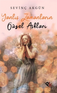 Yanlış Zamanların Güzel Aşkları