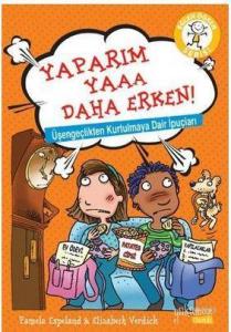Yaparım Yaaa Daha Erken!; Üşengeçlikten Kurtulmaya Dair İpuçları