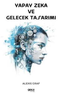 Yapay Zeka ve Gelecek Tasarımı