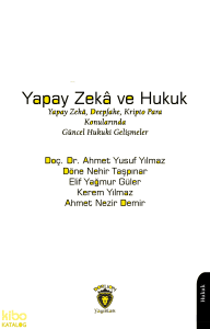 Yapay Zekâ ve Hukuk;Yapay Zekâ,Deepfake, Kripto Para Konularında Güncel Hukuki Gelişmeler