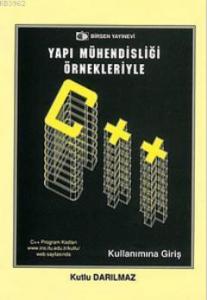 Yapı Mühendisliği Örnekleriyle C++ (Kullanımına Giriş)
